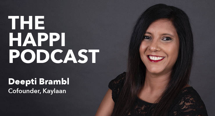 The Happi Podcast: Deepti Brambl of Kaylaan